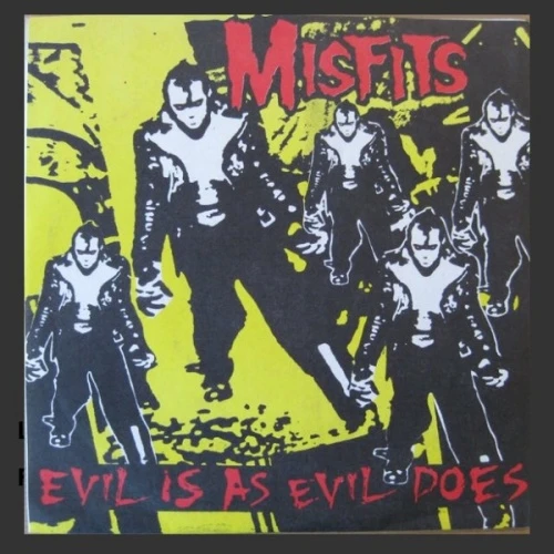 Misfits - Evil Is As Evil Does - 7" Vinyl
