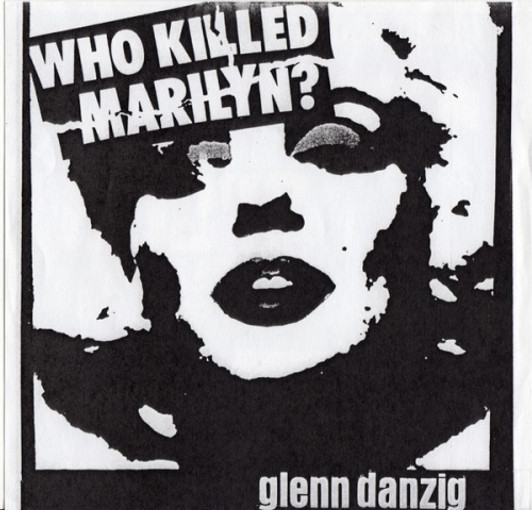 Glenn Danzig - Who Killed Marilyn? - 7" Vinyl Glenn Danzig - Who Killed Marilyn? - 7" Vinyl