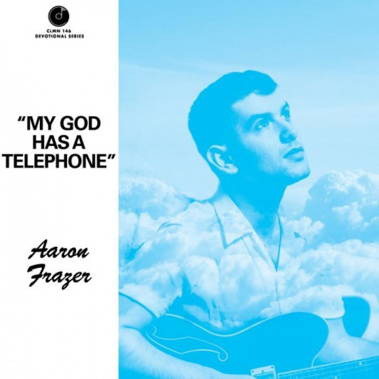 Aaron Frazer - My God Has A Telephone - 7" Vinyl