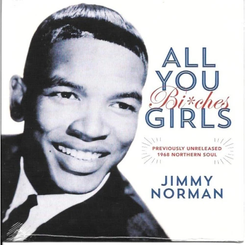 Jimmy Norman - All You Bi*ches Girls - 7" Vinyl