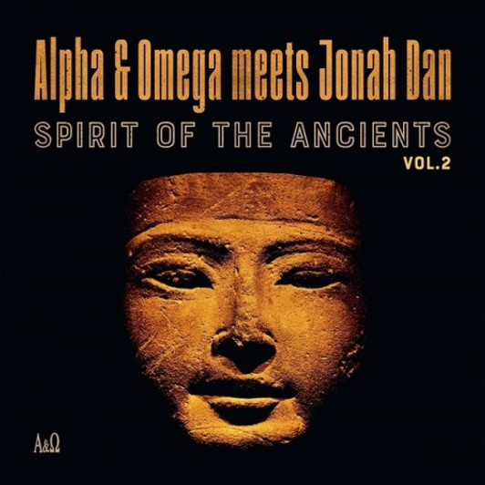 Alpha & Omega meets Jonah Dan - Spirits Of The Ancients Vol. 2 - LP Vinyl