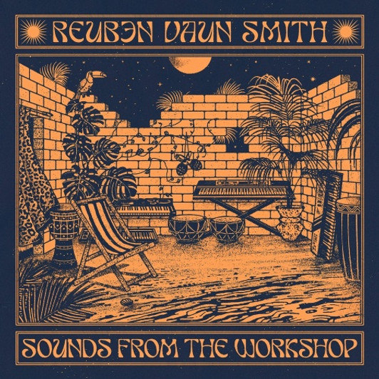 Reuben Vaun Smith - Sounds From The Workshop - 2x LP Vinyl Reuben Vaun Smith - Sounds From The Workshop - 2x LP Vinyl