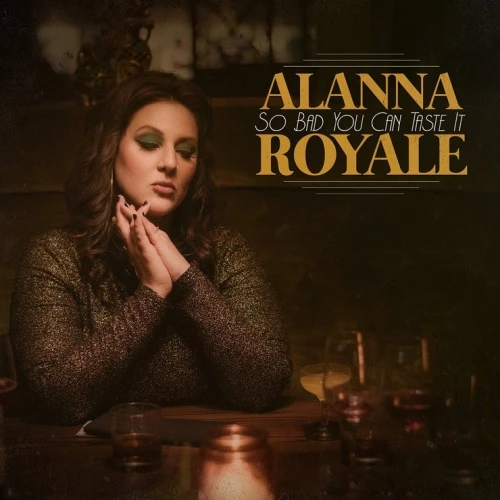 Alanna Royale - So Bad You Can Taste It - LP Vinyl