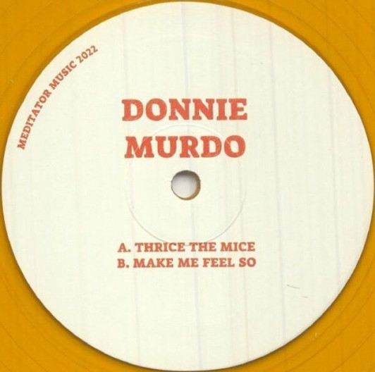 Donnie Murdo - Thrice The Mice / Make Me Feel So - 12" Colored Vinyl Donnie Murdo - Thrice The Mice / Make Me Feel So - 12" Colored Vinyl
