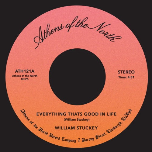 William Stuckey - Everything That's Good In Life - 7" Vinyl