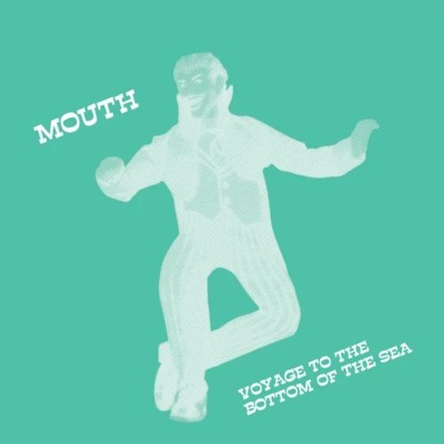 Mouth - Voyage To The Bottom Of The Sea - 12" Vinyl