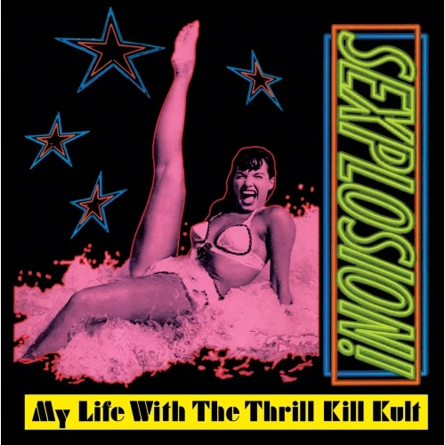 My Life With The Thrill Kill Kult - Sexplosion! - LP Colored Vinyl