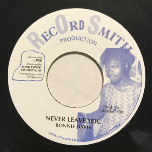 Ronnie Davis - Never Leave You - 7" Vinyl Ronnie Davis - Never Leave You - 7" Vinyl