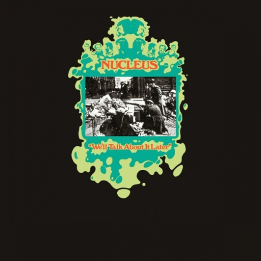 Nucleus - We'll Talk About It Later - LP Vinyl Nucleus - We'll Talk About It Later - LP Vinyl