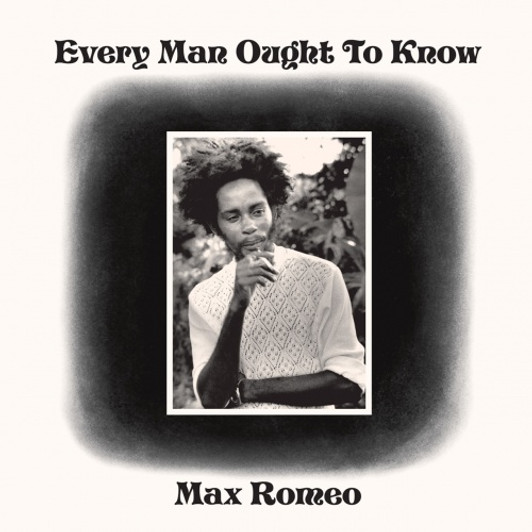 Max Romeo - Every Man Ought To Know - LP Vinyl