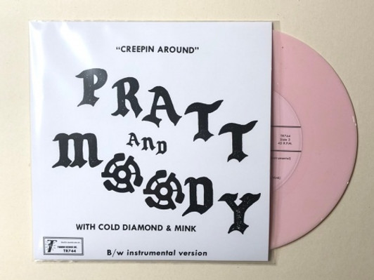 Pratt & Moody / Cold Diamond & Mink - Creeping Around - 7" Colored Vinyl