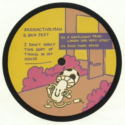 Radioactive Man & Ben Pest - I Don't Want This Sort Of Thing In My House - 12" Vinyl
