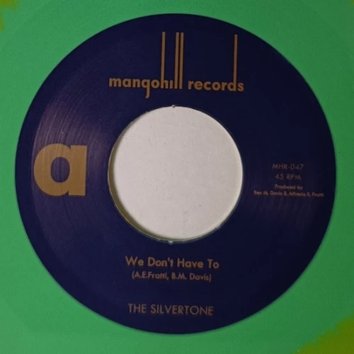 The Silvertone - We Don't Have To - 7" Colored Vinyl