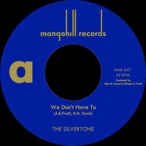 The Silvertone - We Don't Have To - 7" Vinyl