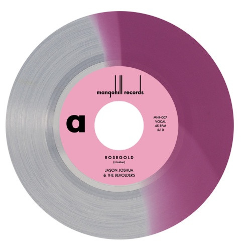 Jason Joshua & The Beholders - Rosegold / Are You Ready - 7" Colored Vinyl