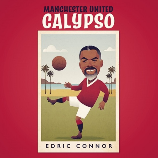 Edric Connor - Manchester United Calypso - 7" Vinyl Edric Connor - Manchester United Calypso - 7" Vinyl