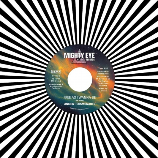 Ancient Cosmonauts - Free As I Wanna Be / Intergalactical Travel - 7" Vinyl