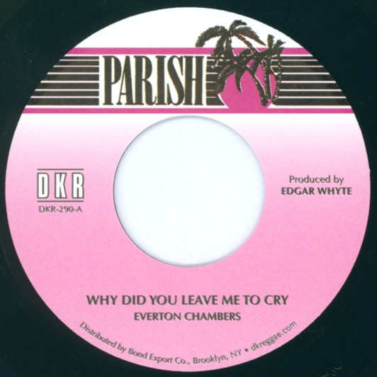 Everton Chambers - Why Did You Leave Me To Cry - 7" Vinyl