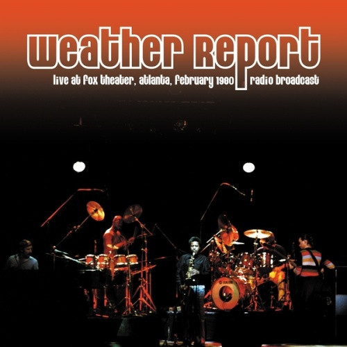 Weather Report - Live At Fox Theater, Atlanta, February 1980 - 2x LP Vinyl