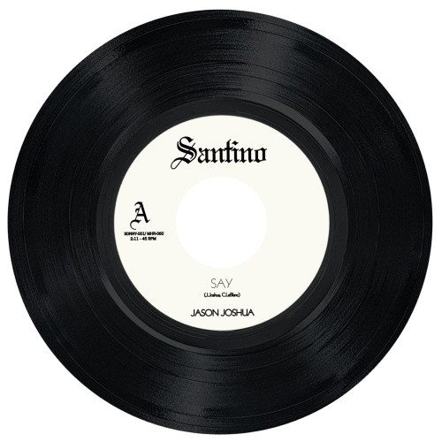 Jason Joshua - Say / Prisoner Of My Mind - 7" Vinyl