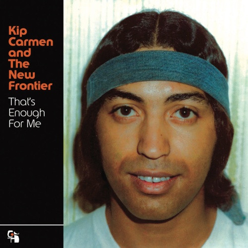 Kip Carmen & The New Frontier - That's Enough For Me / Loving In The Morning - 7" Vinyl
