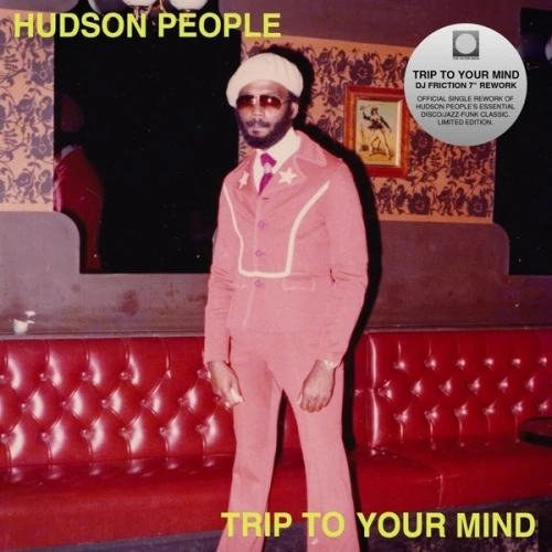 Hudson People - Trip To Your Mind (DJ Friction Reworks) - 7" Vinyl