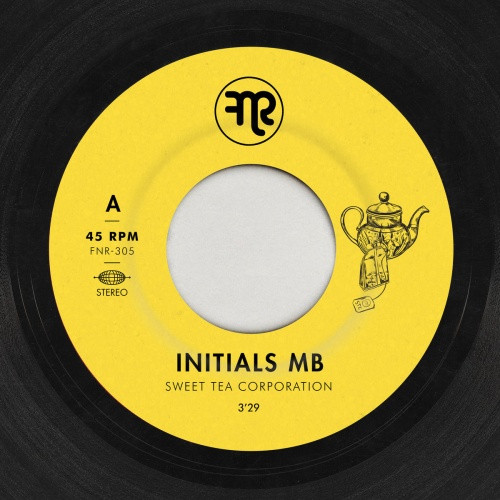 Initials MB - Sweet Tea Corporation - 7" Vinyl