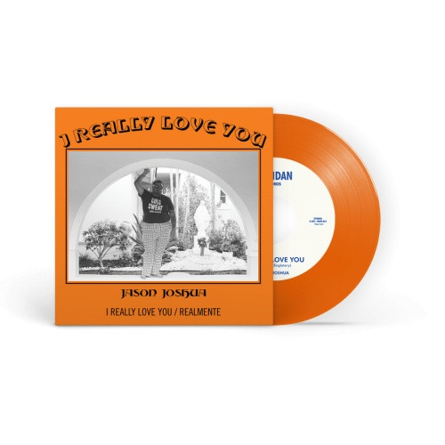 Jason Joshua - I Really Love You / Realmente - 7" Colored Vinyl