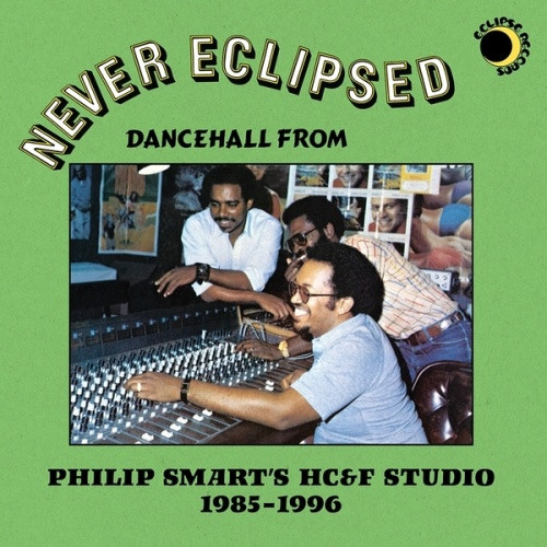 Various Artists - Never Eclipsed: Dancehall from Philip Smart's HC&F Studio 1985-1996 - LP Vinyl
