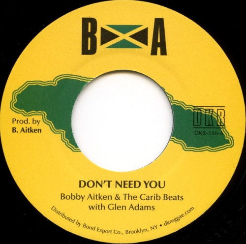 Bobby Aitken & The Carib Beats - Don't Need You / Wonder Music - 7" Vinyl