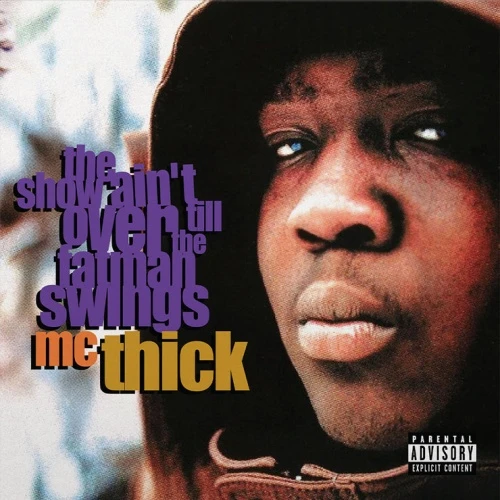 MC Thick - The Show Ain't Over Till The Fat Man Swings - LP Vinyl