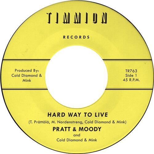 Pratt & Moody / Cold Diamond & Mink - Hard Way To Live - 7" Vinyl