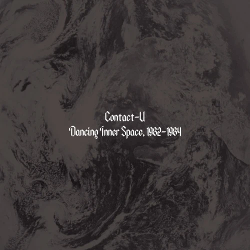 Contact-U - Dancing Inner Space 1982-1984 - LP Vinyl