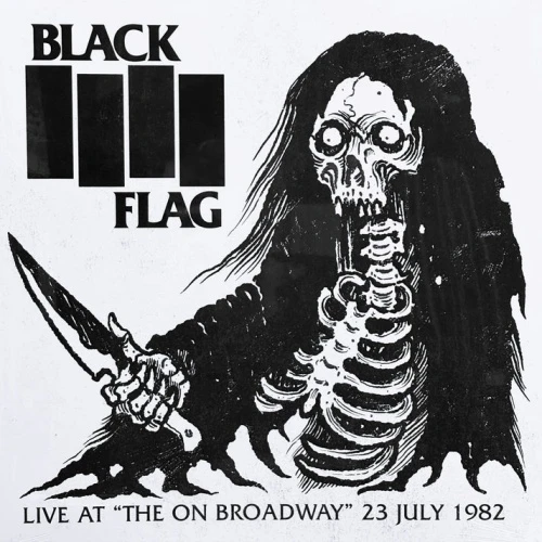 Black Flag - Live At "The On Broadway" 23 July 1982 - LP Vinyl