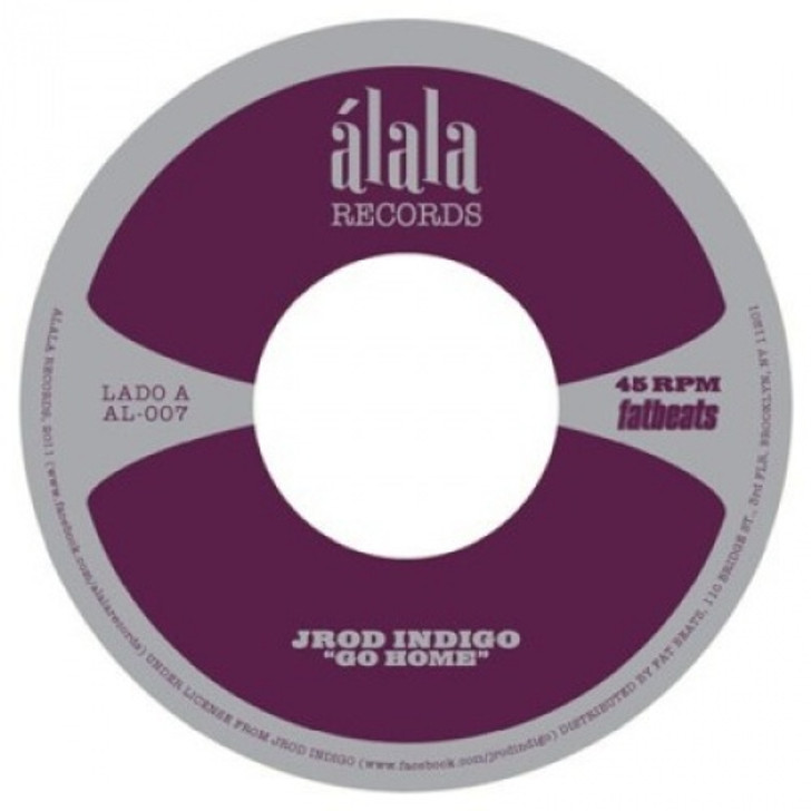 Jrod Indigo - Go Home b/w It Was Fun - 7" Vinyl