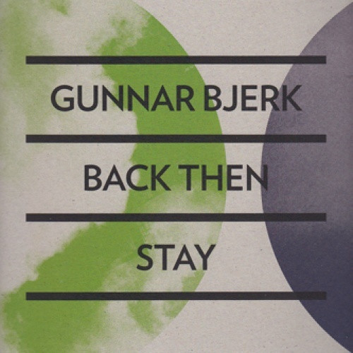 Gunnar Bjerk - Back Then/Stay - 10" Vinyl