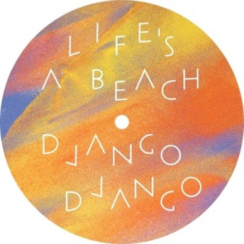DJango DJango - Life's A Beach - 10" Vinyl