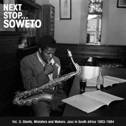 Various Artists - Next Stop Soweto Vol 3 - 2x LP Vinyl