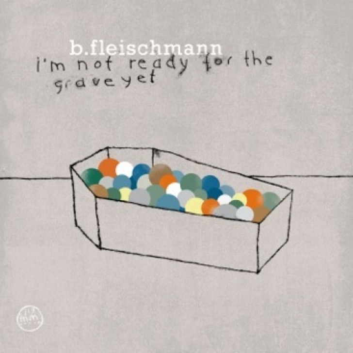 B. Fleischmann - I'm Not Ready For The Grave Yet - LP Vinyl
