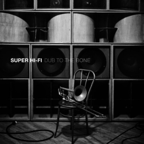 Super Hi Fi - Dub to the Bone - LP Vinyl