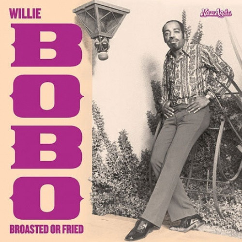 Willie Bobo & The Bo Gents - Broasted Or Fried - 7" Vinyl
