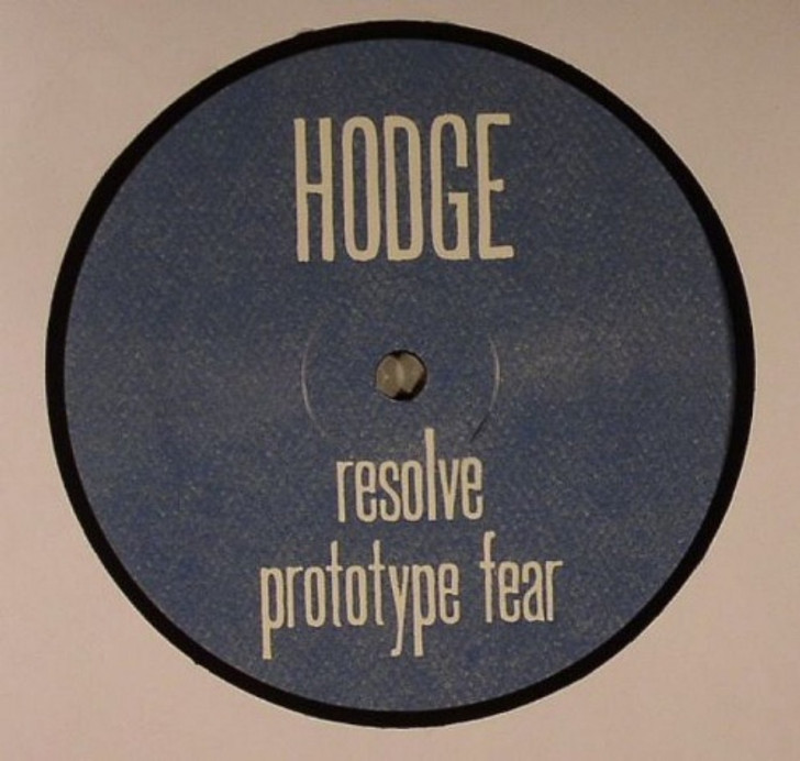 Hodge - Resolve / Prototype Fear - 12" Vinyl