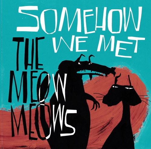 The Meow Meows - Somehow We Met - LP Vinyl