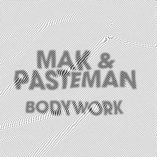 Mak & Pasteman - Bodywork - 12" Vinyl