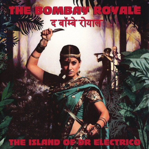 The Bombay Royale - The Island of Dr. Electrico - LP Vinyl