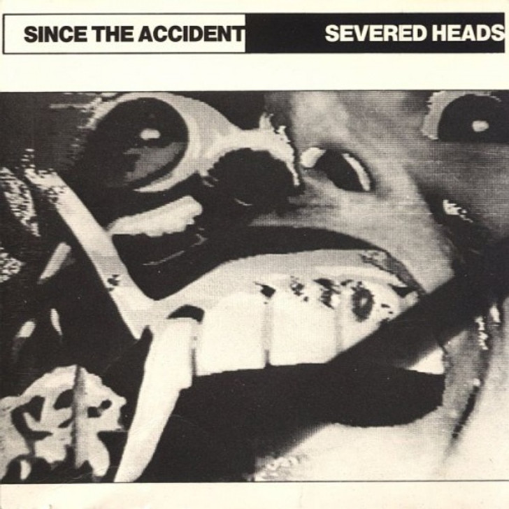 Severed Heads - Since The Accident - LP Vinyl