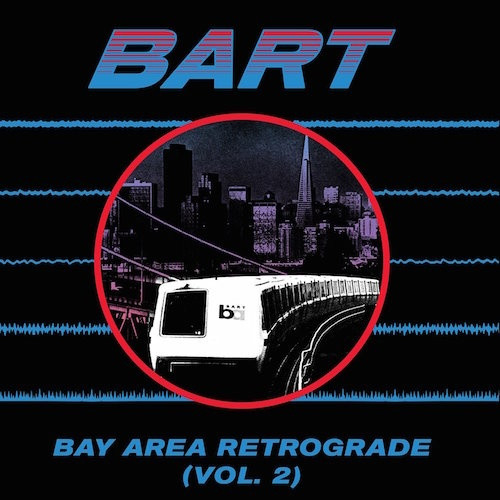 Various Artists - Bay Area Retrograde (BART) Vol. 2 - LP Vinyl