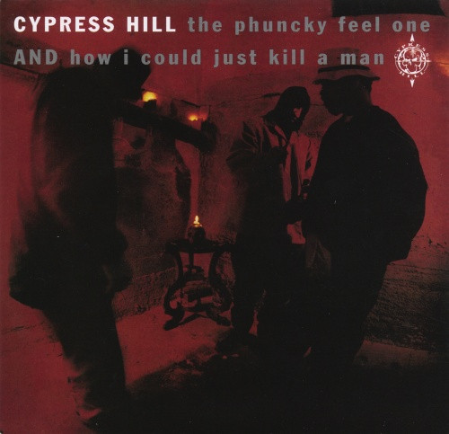 Cypress Hill - The Phunky Feel One / How I Could Just Kill A Man - 7" Vinyl