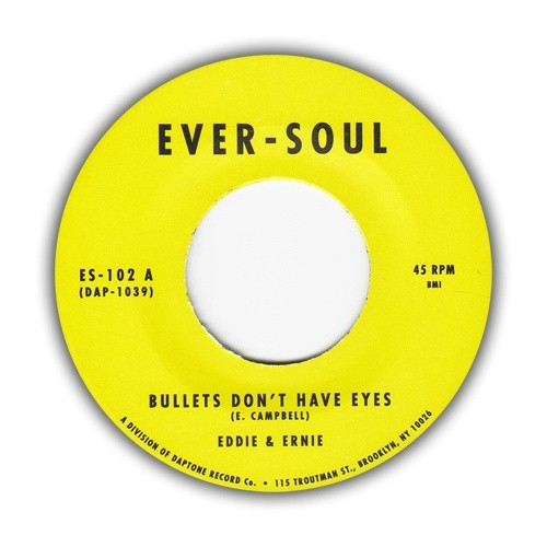 Eddie & Ernie - Bullets Don't Have Eyes / You Make My Life A Sunny Day - 7" Vinyl