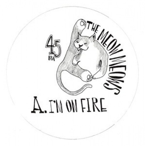 Meow Meows - I'm On Fire - 7" Vinyl